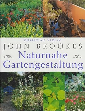 Bild des Verkufers fr Naturnahe Gartengestaltung / John Brookes. [Ill.: Gill Tomblin. Aus dem Engl. bers. von Cornell Ehrhardt und Angelika Feilhauer] zum Verkauf von Bcher bei den 7 Bergen