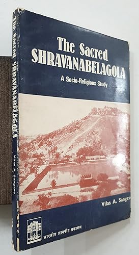 Image du vendeur pour The Sacred Shravanabelagola. A Socio Religious Study. mis en vente par Prabhu Book Exports