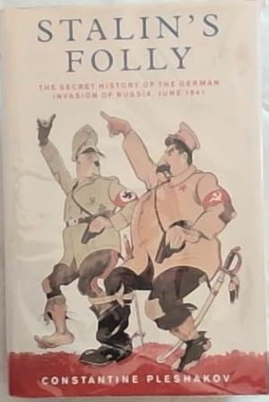 Bild des Verkufers fr Stalin's Folly : The Secret History of the German Invasion of Russia, June 1941 zum Verkauf von Chapter 1