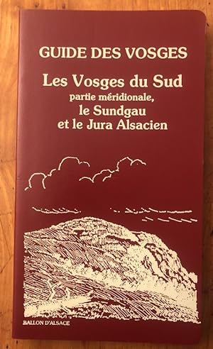 Seller image for Guide des Vosges 6, Les Vosges du Sud, Partie méridionale, le Sundgau et le Jura alsacien for sale by Librairie des Possibles