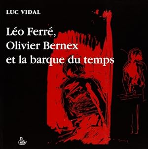 Léo Ferré, Olivier Bernex et la banque du temps