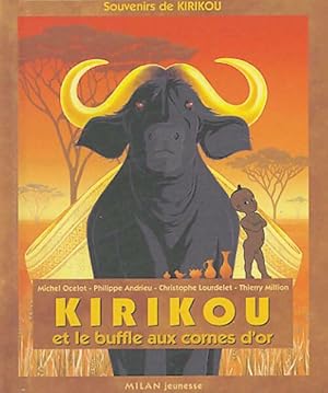 Bild des Verkufers fr Kirikou et le buffle aux cornes d'or - Michel Ocelot zum Verkauf von Book Hmisphres