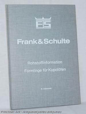 Rohstoffinformation - Formlinge für Kupolöfen. Frabk u. Schulte GmbH / Ferrocarbon GmbH.