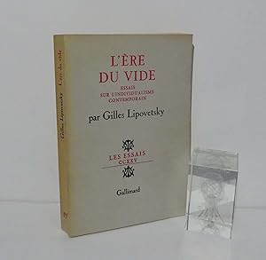 L'Ère du vide. Essais sur l'individualisme contemporain. Les Essais CCXXV. Gallimard. NRF. Paris....