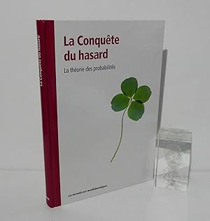 La conquête du hasard. La théorie des probabilités. Le monde est mathématique. RBA. 2011.