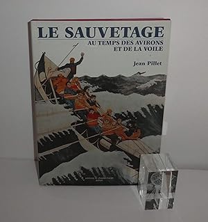 Le sauvetage. Au temps des avirons et de la voile. Le Chasse-Marée éditions de l'estran. 1986.