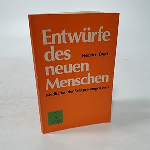 Bild des Verkufers fr Entwrfe des neuen Menschen. Meditation der Seligpreisungen Jesu. zum Verkauf von Antiquariat Bookfarm