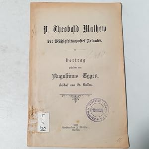 Seller image for P. Theobald Mathew. Der Migkeitsapostel Irlands. Vortrag. for sale by Antiquariat Bookfarm