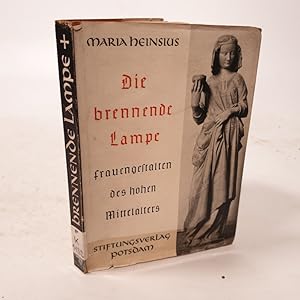 Bild des Verkufers fr Die brennende Lampe. Frauengestalten des hohen Mittelalters. zum Verkauf von Antiquariat Bookfarm