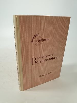 Bild des Verkufers fr Kaufmnnische Betriebslehre. Kurzausgabe. 10. Auflage zum Verkauf von Antiquariat Bookfarm