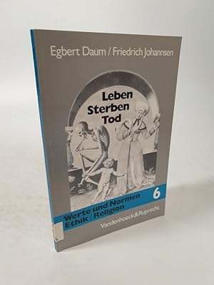 Imagen del vendedor de Leben, Sterben, Tod. Werte und Normen, Ethik, Religion. Bd. 6. a la venta por Antiquariat Bookfarm