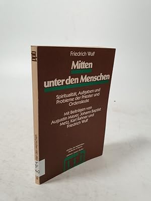 Seller image for Mitten unter den Menschen. Spiritualitt, Aufgaben und Probleme der Priester und Ordensleute. for sale by Antiquariat Bookfarm