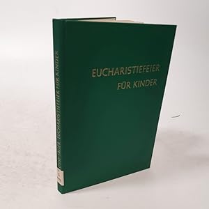 Bild des Verkufers fr Eucharistiefeier fr Kinder. Ein Merkbuch fr Eltern, Kindergrtnerinnen, Priester und Lehrer zur Vorbereitung der Eucharistiefeier fr Kinder vom 5. bis 8. Lebensjahr . zum Verkauf von Antiquariat Bookfarm