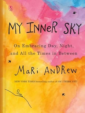 Seller image for My Inner Sky : On Embracing Day, Night, and All the Times in Between for sale by AHA-BUCH GmbH