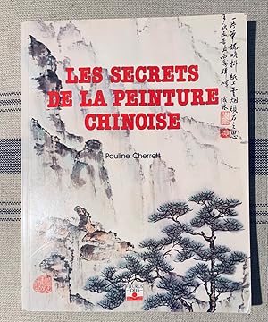 Image du vendeur pour LES SECRETS DE LA PEINTURE CHINOISE mis en vente par Lioudalivre