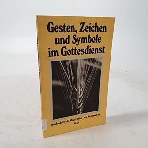 Seller image for Gesten, Zeichen und Symbole im Gottesdienst. Handbuch fr die Ministranten- und Jugendarbeit. for sale by Antiquariat Bookfarm
