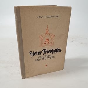 Imagen del vendedor de Peter Friedhofen. Der Mann und das Werk. a la venta por Antiquariat Bookfarm