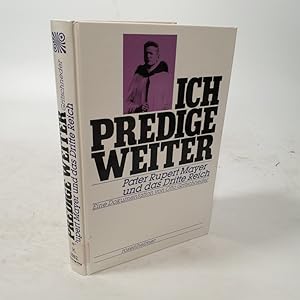 Bild des Verkufers fr Ich predige weiter. Pater Rupert Mayer und das Dritte Reich. Eine Dokumentation. zum Verkauf von Antiquariat Bookfarm