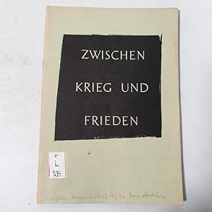 Seller image for Zwischen Krieg und Frieden. Die Stimme der Kirche zu den Problemen einer neuen Gesellschaftsordnung. for sale by Antiquariat Bookfarm