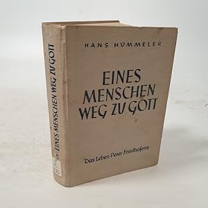 Imagen del vendedor de Eines Menschen Weg zu Gott. Das Leben Peter Friedhofens. a la venta por Antiquariat Bookfarm