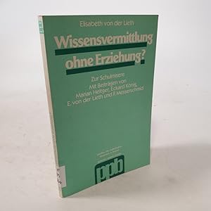 Seller image for Wissensvermittlung ohne Erziehung? Zur Schulmisere. for sale by Antiquariat Bookfarm