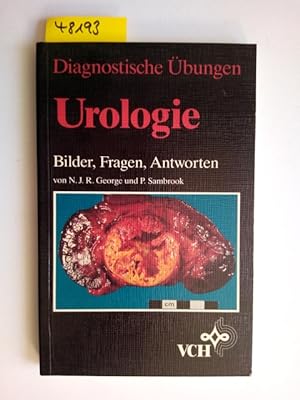 Diagnostische Übungen Urologie : Bilder, Fragen, Antworten von N. J. R. George und P. Sambrook. Ü...