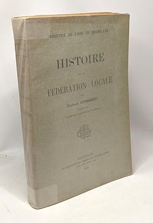 Seller image for Histoire de la fdration locale - industrie du livre de Bruxelles for sale by crealivres