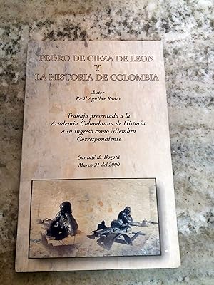 PEDRO DE CIEZA DE LEON Y la historia de Colombia