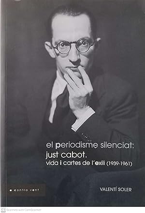 Imagen del vendedor de El periodisme silenciat: Just Cabot. Vida i cartes de l'exili (1939-1961) a la venta por Llibres Capra