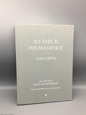 Bild des Verkufers fr So This is Permanence: Joy Division Lyrics & Notebooks zum Verkauf von 84 Charing Cross Road Books, IOBA