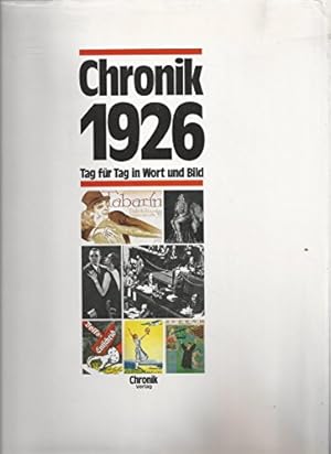 Die Chronik-Bibliothek des 20. Jahrhunderts : Tag für Tag in Wort und Bild 1926 Chronik 1926