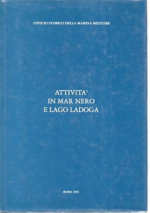 Attivita' in Mar Nero e lago Ladoga. La marina italiana nella seconda guerra mondiale. Vol. 9