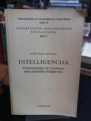 Intelligencija. Untersuchungen zur Geschichte eines politischen Schlagwortes.