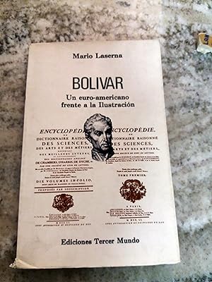 BOLIVAR. un euro-americano frente a la Ilustración. Y otros ensayos de interpretación de la histo...