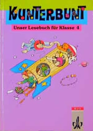 Kunterbunt, Unser Lesebuch, Allgemeine Ausgabe, Klasse 4