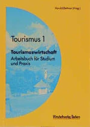 Image du vendeur pour Tourismus 1. Tourismuswirtschaft. Arbeitsbuch fr Studium und Praxis mis en vente par Gerald Wollermann