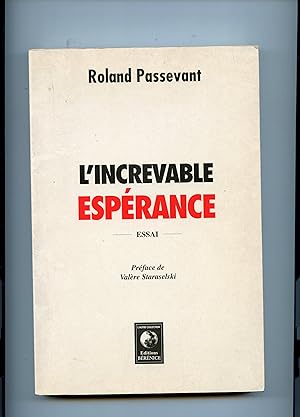 Immagine del venditore per L' INCREVABLE ESP�RANCE . ESSAI . Pr�face de Val�re Staraselski venduto da Librairie CLERC