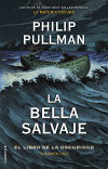 Seller image for La bella salvaje: El libro de la oscuridad. Volumen I for sale by AG Library