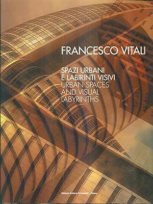 Seller image for Francesco Vitali spazi urbani e labirinti visivi for sale by Librodifaccia
