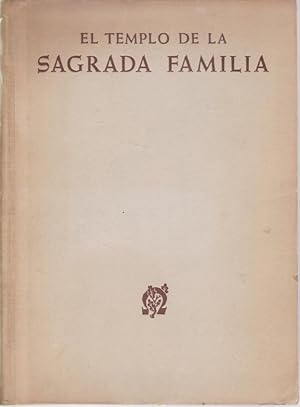 Seller image for EL TEMPLO DE LA SAGRADA FAMILIA Sintesis Del Arte De Gaudi for sale by Complete Traveller Antiquarian Bookstore