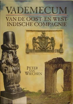 Vademecum van de Oost- en West-Indische compagnie. Historisch-geografisch overzicht van de Nederl...