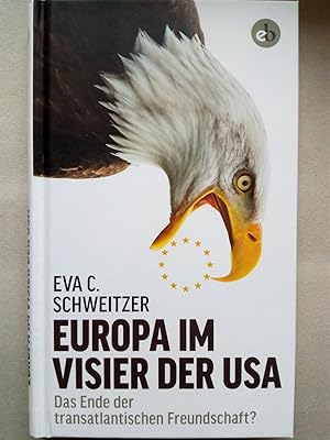 Bild des Verkufers fr Europa im Visier der USA - Das Ende der transatlantischen Freundschaft? zum Verkauf von Versandantiquariat Jena