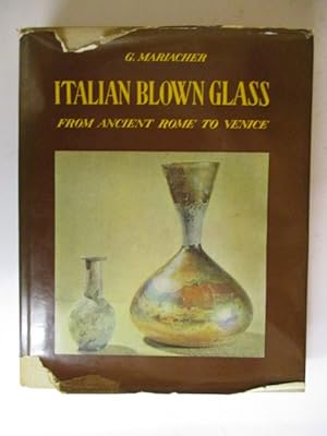Seller image for Italian blown glass, from ancient Rome to Venice for sale by GREENSLEEVES BOOKS