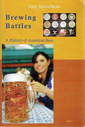 Image du vendeur pour Brewing Battles : A History of American Beer mis en vente par Blue Whale Books, ABAA