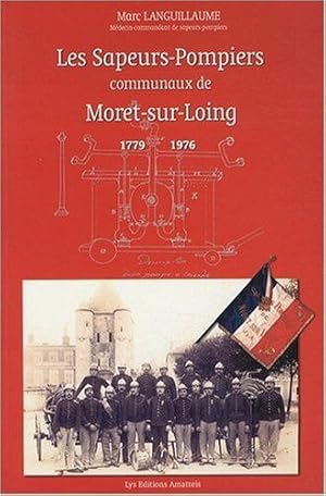 Image du vendeur pour Les sapeurs-pompiers communaux de Moret-sur-Loing : 1779-1976 mis en vente par dansmongarage