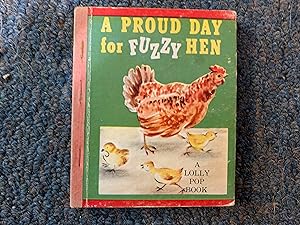 Seller image for A PROUD DAY FOR FUZZY HEN A LOLLY POP BOOK for sale by Betty Mittendorf /Tiffany Power BKSLINEN
