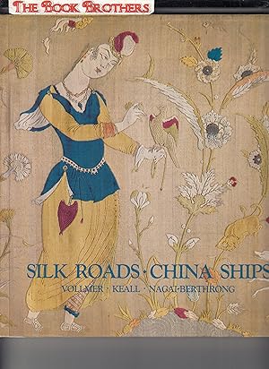 Seller image for Silk Roads, China Ships: An Exhibition of East-West Trade (SIGNED) for sale by THE BOOK BROTHERS