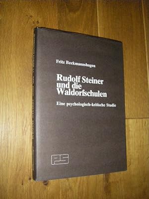 Rudolf Steiner und die Waldorfschulen. Eine psychologisch-kritische Studie