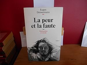 PSYCHANALYSE ET THEOLOGIE MORALE. Tome 1, La peur et la faute, 4ème édition revue et corrigée