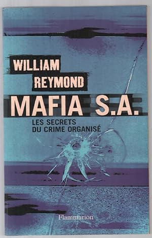 Image du vendeur pour Mafia S.A. : Les secrets du crime organis mis en vente par librairie philippe arnaiz